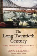 Długi dwudziesty wiek: Pieniądze, władza i początki naszych czasów - The Long Twentieth Century: Money, Power and the Origins of Our Times