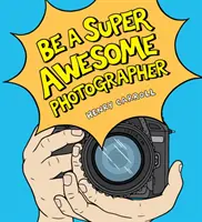 Zostań niesamowitym fotografem - Be a Super Awesome Photographer