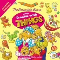 Niedźwiedzie Berenstain i kłopoty z rzeczami: Naklejki w zestawie! - The Berenstain Bears and the Trouble with Things: Stickers Included!