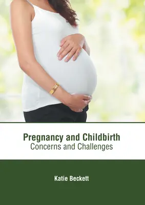 Ciąża i poród: Obawy i wyzwania - Pregnancy and Childbirth: Concerns and Challenges