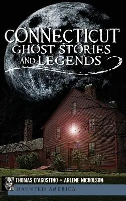 Historie i legendy o duchach Connecticut - Connecticut Ghost Stories and Legends