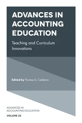 Postępy w edukacji rachunkowości: Innowacje w nauczaniu i programach nauczania - Advances in Accounting Education: Teaching and Curriculum Innovations