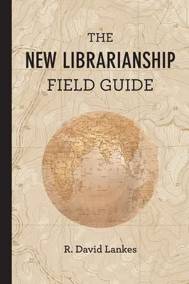 Nowy przewodnik po bibliotekarstwie - The New Librarianship Field Guide