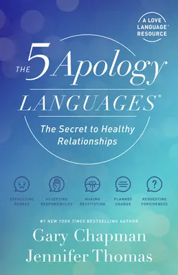 5 języków przepraszania: Sekret zdrowych relacji - The 5 Apology Languages: The Secret to Healthy Relationships