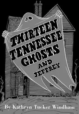 Trzynaście duchów Tennessee i Jeffrey: Wydanie pamiątkowe - Thirteen Tennessee Ghosts and Jeffrey: Commemorative Edition