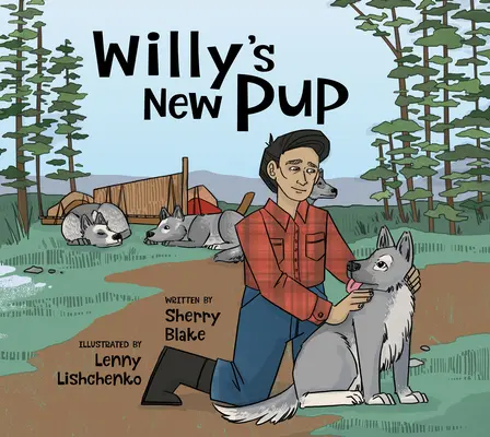 Willy's New Pup: Opowieść z Labradoru: English Edition - Willy's New Pup: A Story from Labrador: English Edition