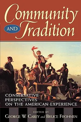 Wspólnota i tradycja: Konserwatywne perspektywy amerykańskiego doświadczenia - Community and Tradition: Conservative Perspectives on the American Experience