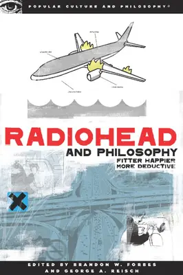 Radiohead i filozofia: Fitter Happier More Deductive - Radiohead and Philosophy: Fitter Happier More Deductive
