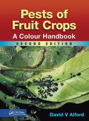 Szkodniki upraw sadowniczych: Kolorowy podręcznik, wydanie drugie - Pests of Fruit Crops: A Colour Handbook, Second Edition