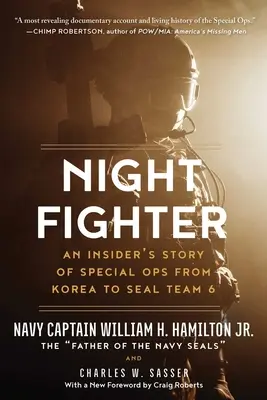 Nocny wojownik: Wewnętrzna historia operacji specjalnych od Korei do Seal Team 6 - Night Fighter: An Insider's Story of Special Ops from Korea to Seal Team 6