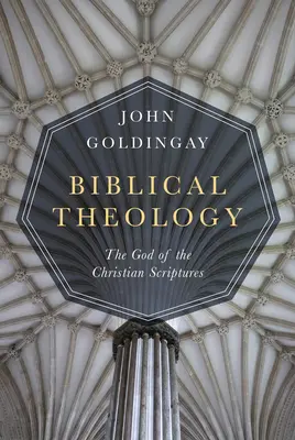 Teologia biblijna: Bóg Pism Chrześcijańskich - Biblical Theology: The God of the Christian Scriptures