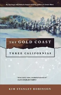 Złote Wybrzeże: Trzy Kalifornie - The Gold Coast: Three Californias