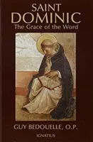 Święty Dominik: Łaska Słowa - Saint Dominic: The Grace of the Word