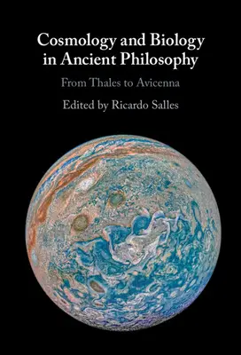 Kosmologia i biologia w filozofii starożytnej: Od Talesa do Awicenny - Cosmology and Biology in Ancient Philosophy: From Thales to Avicenna