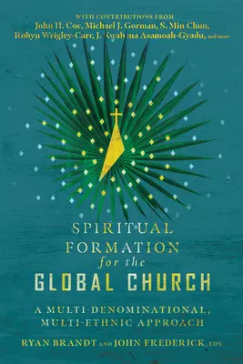 Formacja duchowa dla globalnego kościoła: Podejście wielowyznaniowe i wieloetniczne - Spiritual Formation for the Global Church: A Multi-Denominational, Multi-Ethnic Approach