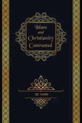 Kontrast islamu i chrześcijaństwa - Islam and Christianity Contrasted