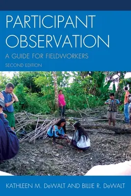 Participant Observation: A Guide for Fieldworkers, Second Edition ((Dewalt) Kathleen Musante)