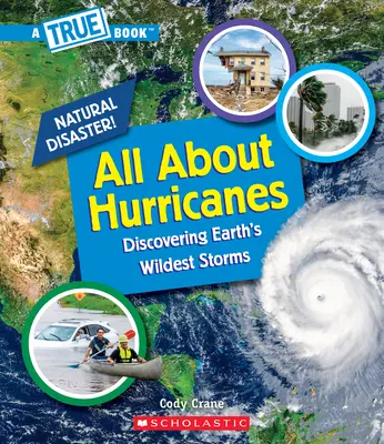 Wszystko o huraganach (prawdziwa książka: klęski żywiołowe) (wydanie biblioteczne) - All about Hurricanes (a True Book: Natural Disasters) (Library Edition)