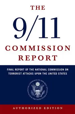 Raport Komisji 9/11: Raport końcowy Narodowej Komisji ds. Ataków Terrorystycznych na Stany Zjednoczone - The 9/11 Commission Report: Final Report of the National Commission on Terrorist Attacks Upon the United States