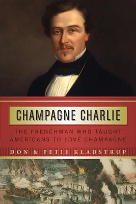 Szampan Charlie: Francuz, który nauczył Amerykanów kochać szampana - Champagne Charlie: The Frenchman Who Taught Americans to Love Champagne