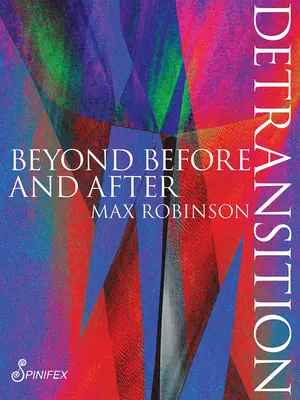 Detransition: Przed i po - Detransition: Beyond Before and After