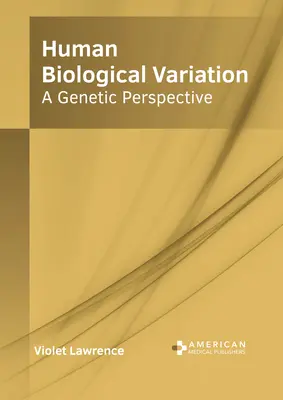 Ludzka zmienność biologiczna: Perspektywa genetyczna - Human Biological Variation: A Genetic Perspective