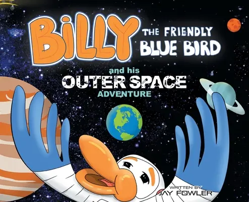 Przyjazny niebieski ptak Billy i jego kosmiczna przygoda - Billy the Friendly Blue Bird and his Outer Space Adventure