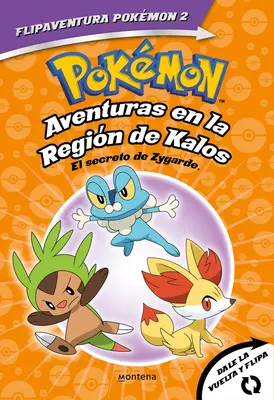 Pokmon. Aventuras En La Regin Kalos: El Secreto de Zygarde + Aventuras En La Regin Teselia.Una Verdad Legendaria/The Secret of Zygarde: A Legendary