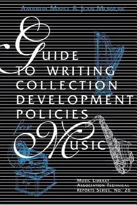 Przewodnik po tworzeniu polityki rozwoju kolekcji muzycznych - Guide to Writing Collection Development Policies for Music