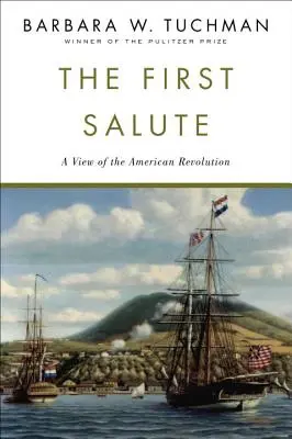 The First Salute: Spojrzenie na rewolucję amerykańską - The First Salute: A View of the American Revolution