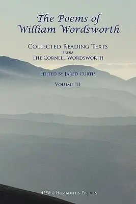 Wiersze Williama Wordswortha: Zebrane teksty do czytania z Cornell Wordsworth, III - The Poems of William Wordsworth: Collected Reading Texts from the Cornell Wordsworth, III