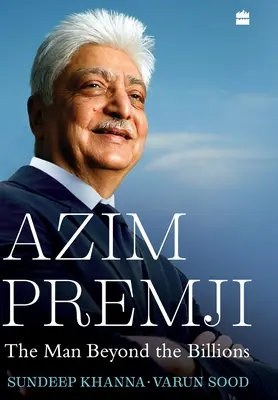 Azim Premji: Człowiek ponad miliardami - Azim Premji: The Man Beyond the Billions