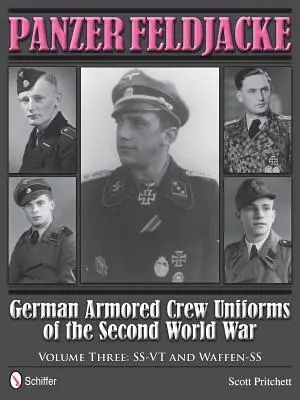 Panzer Feldjacke: Niemieckie mundury pancerne II wojny światowej - tom 3: SS-VT i Waffen-SS - Panzer Feldjacke: German Armored Crew Uniforms of the Second World War - Vol.3: Ss-VT and Waffen-SS