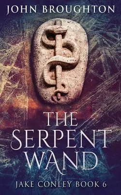 Różdżka węża: Opowieść o liniach prostych, ziemskich mocach, templariuszach i mitycznych wężach - The Serpent Wand: A Tale of Ley Lines, Earth Powers, Templars and Mythical Serpents