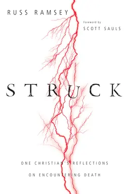 Struck: Refleksje jednego chrześcijanina na temat spotkania ze śmiercią - Struck: One Christian's Reflections on Encountering Death