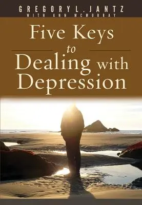 Pięć kluczy do radzenia sobie z depresją - Five Keys to Dealing with Depression