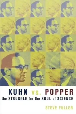 Kuhn kontra Popper: Walka o duszę nauki - Kuhn vs. Popper: The Struggle for the Soul of Science