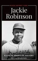 Jackie Robinson: Życie w amerykańskiej historii - Jackie Robinson: A Life in American History