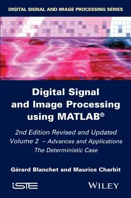 Cyfrowe przetwarzanie sygnałów i obrazów przy użyciu Matlab, tom 2: Postępy i zastosowania: Przypadek deterministyczny - Digital Signal and Image Processing Using Matlab, Volume 2: Advances and Applications: The Deterministic Case