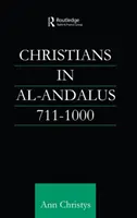 Chrześcijanie w Al-Andalus w latach 711-1000 - Christians in Al-Andalus 711-1000