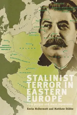 Terror stalinowski w Europie Wschodniej: Elitarne czystki i masowe represje - Stalinist Terror in Eastern Europe: Elite Purges and Mass Repression