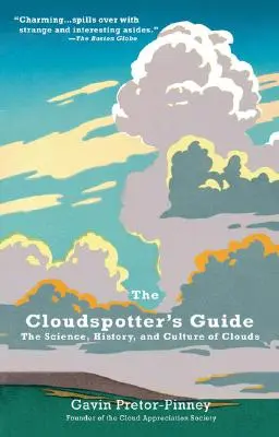 The Cloudspotter's Guide: Nauka, historia i kultura chmur - The Cloudspotter's Guide: The Science, History, and Culture of Clouds