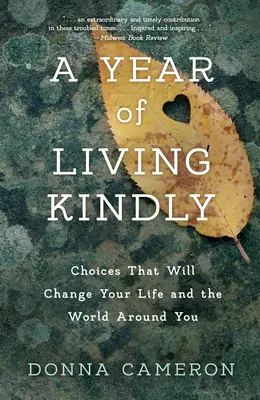 Rok uprzejmego życia: Wybory, które zmienią twoje życie i świat wokół ciebie - A Year of Living Kindly: Choices That Will Change Your Life and the World Around You