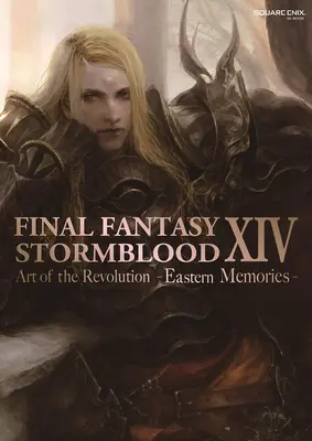 Final Fantasy XIV: Stormblood - Sztuka rewolucji - Wschodnie wspomnienia - Final Fantasy XIV: A Realm Reborn - The Art of the Revolution -Eastern Memories- - Final Fantasy XIV: Stormblood -- The Art of the Revolution -Eastern Memories-