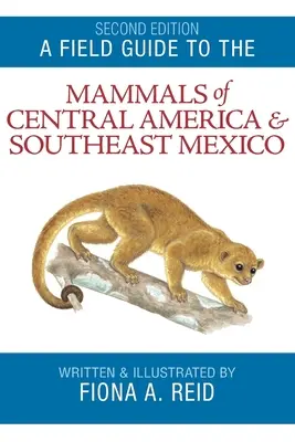 Przewodnik terenowy po ssakach Ameryki Środkowej i południowo-wschodniego Meksyku - A Field Guide to the Mammals of Central America and Southeast Mexico