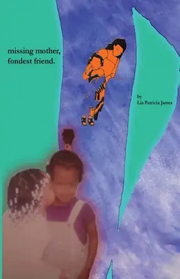 Tęskniąca matka, najlepsza przyjaciółka. - Missing mother, fondest friend.