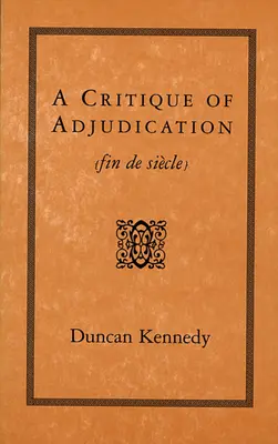 Krytyka orzekania [Fin de Siecle] - A Critique of Adjudication [Fin de Siecle]