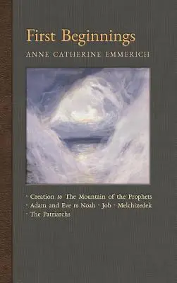 Pierwsze początki: Od stworzenia do góry proroków i od Adama i Ewy do Hioba i patriarchów - First Beginnings: From the Creation to the Mountain of the Prophets & From Adam and Eve to Job and the Patriarchs