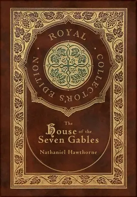 The House of the Seven Gables (Królewskie wydanie kolekcjonerskie) (etui laminowane w twardej oprawie z obwolutą) - The House of the Seven Gables (Royal Collector's Edition) (Case Laminate Hardcover with Jacket)