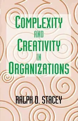 Złożoność i kreatywność w organizacjach - Complexity and Creativity in Organizations